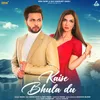 About Kaise Bhula Du Song